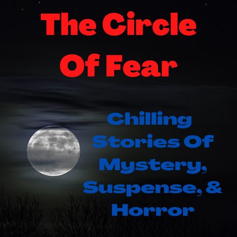 NEW PODCAST!!! The Circle Of Fear