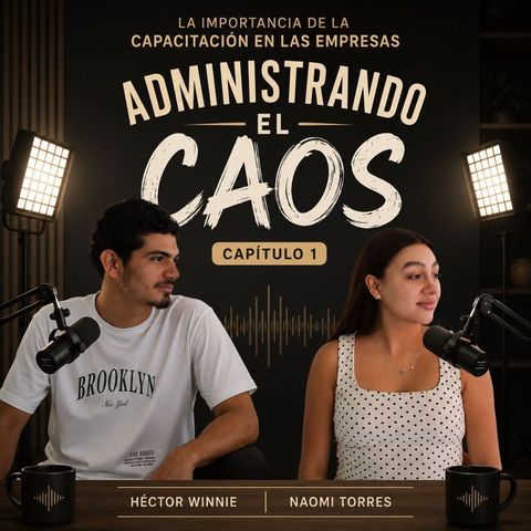 EP.7 LA IMPORTANCIA DE LA CAPACITACIÓN DE LAS EMPRESAS