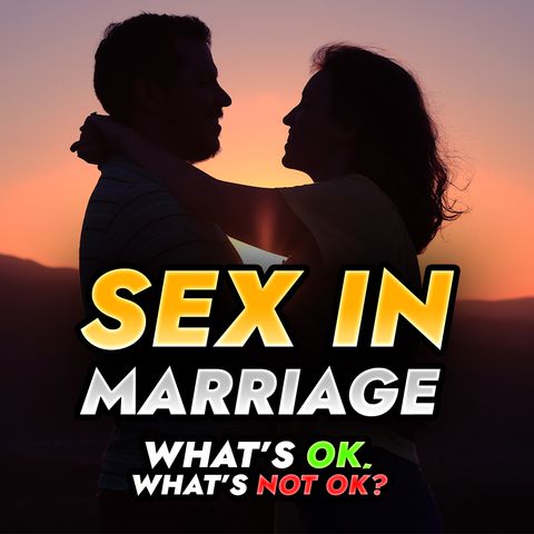 Episode 78 - Sex in Marriage