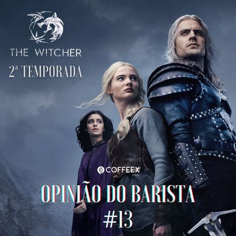 The Witcher (2ª Temporada) | Opinião do Barista #13