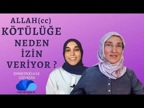 ALLAH (cc) KÖTÜLÜĞE NEDEN İZİN VERİYOR  - EMİNE EROĞLU İLE GÖZ HİZASI