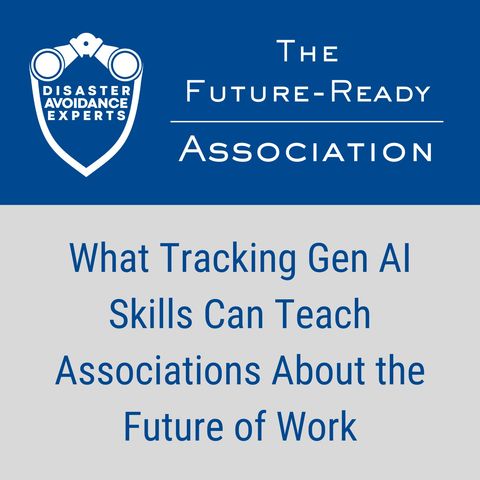 What Tracking Gen AI Skills Can Teach Associations About the Future of Work