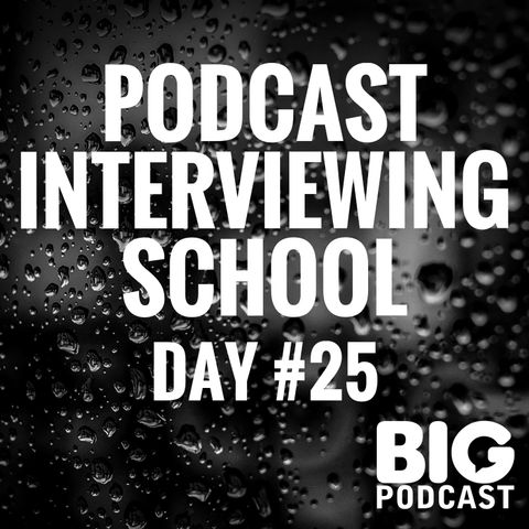 Day 25 - 3 Ways To Salvage A "Bad" Podcast Interview