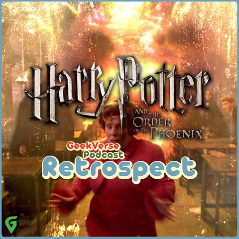 Harry Potter & The Order Of The Phoenix Retrospective