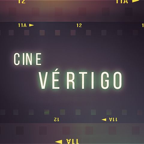 Cine Vértigo 19 - El Streaming Mató a la Estrella de Cine