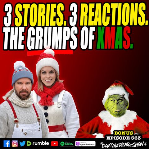 3 Stories. 3 Reactions. The Grumps of Christmas.