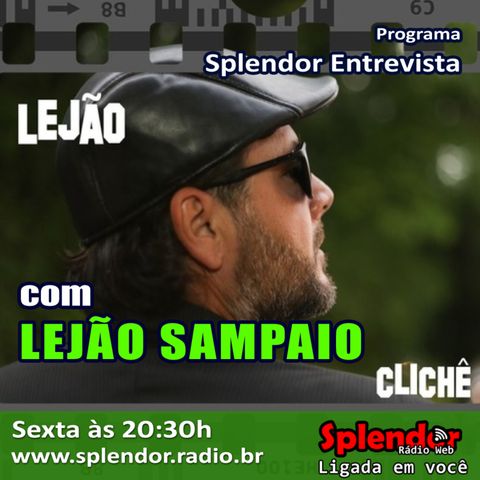 Splendor Entrevista com o cantor Lejão Sampaio