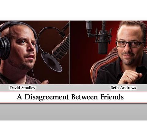 A Disagreement Between Friends (with David Smalley)