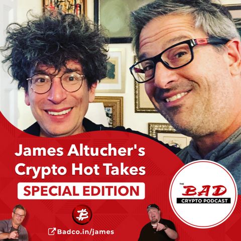 James Altucher's Crypto Hot Takes SPECIAL EDITION