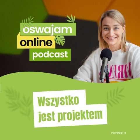 11: Wszystko jest projektem