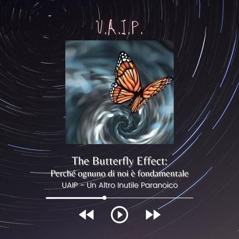 Ep. 36 - The Butterfly Effect: perché ognuno di noi è fondamentale