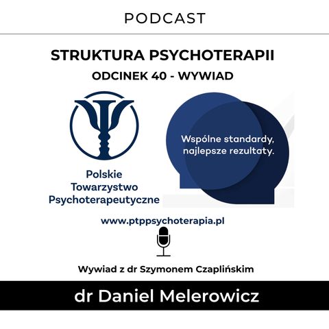 40# - Wywiad - dr Szymon Czapliński - Polskie Towarzystwo Psychoterapeutyczne