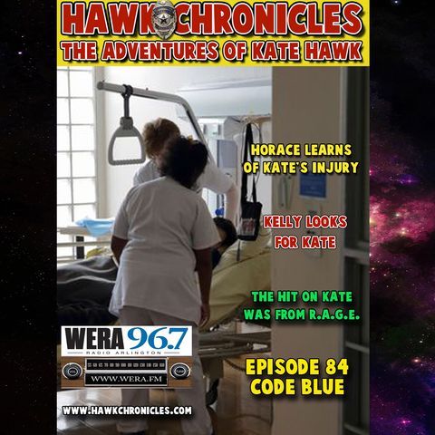 Episode 84 Hawk Chronicles "Code Blue"