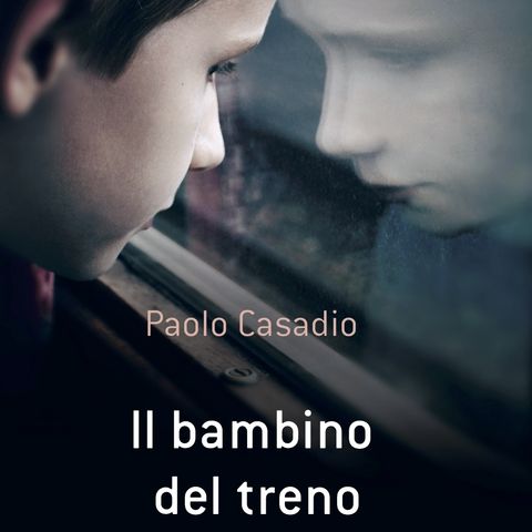 Paolo Casadio "Il bambino del treno"