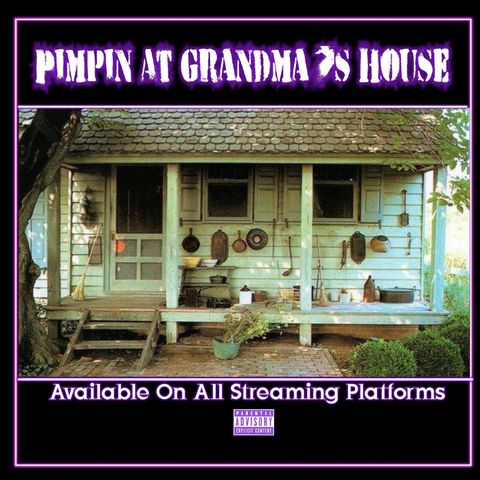 "Pimpin At Grandma's House" Ep.112