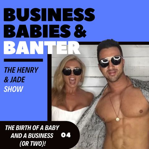 The Birth Of A Baby And A Business (Or Two)