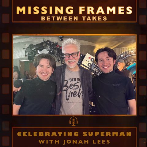 Jonah Lees | Missing Frames #0.90: Celebrating Superman