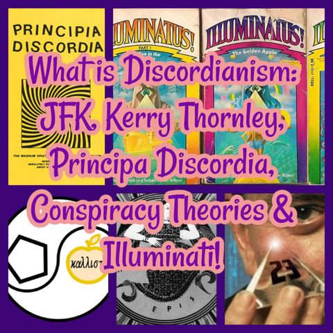 What is Discordianism: JFK, Kerry Thornley, Principa Discordia, Conspiracy Theories & Illuminati!