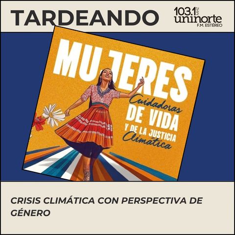 Crisis climática con perspectiva de género 