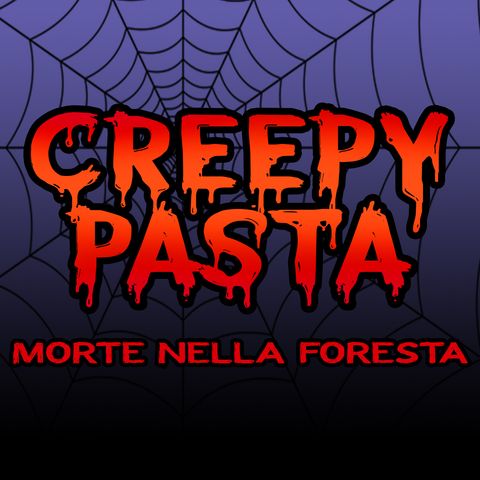 MORTE nella FORESTA - Creepypasta di HALLOWEEN