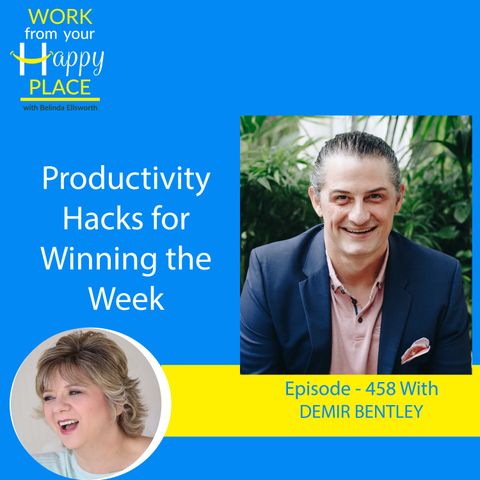 Productivity Hacks for Winning the Week with Demir Bentley