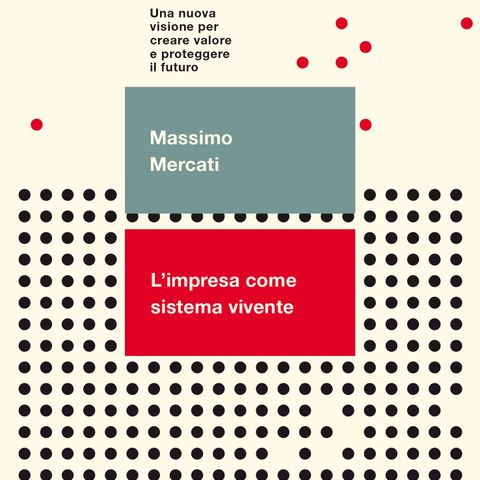 Massimo Mercati "L'impresa come sistema vivente"