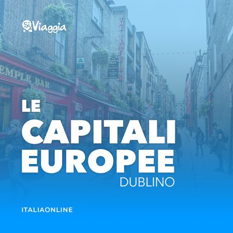 Dublino: cosa fare di insolito nella capitale irlandese