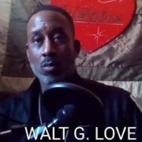 Episode 8 - WALT G. LOVE PODCAST: IN THE CLUB  PT-1