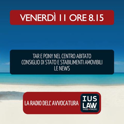 AMMINISTRATIVO | PONY NEL CENTRO ABITATO | CONSIGLIO DI STATO - STABILIMENTI AMOVIBILI - Venerdì 11 Maggio 2018  #Svegliatiavvocatura