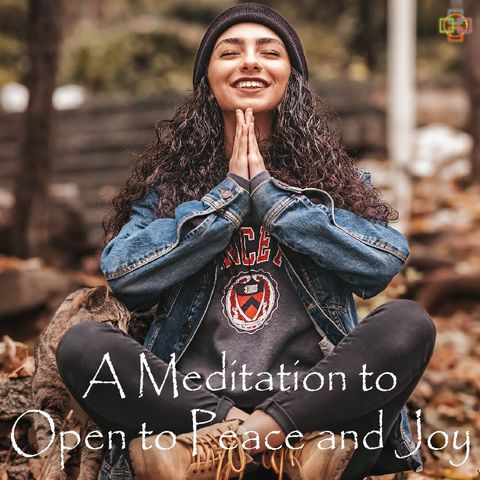 A Meditation to Open to Peace and Joy