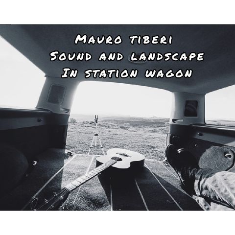 Episodio 1 Sound Landscape In The Station Wagon - Il podcast di Mauro Tiberi Baldassarmusi