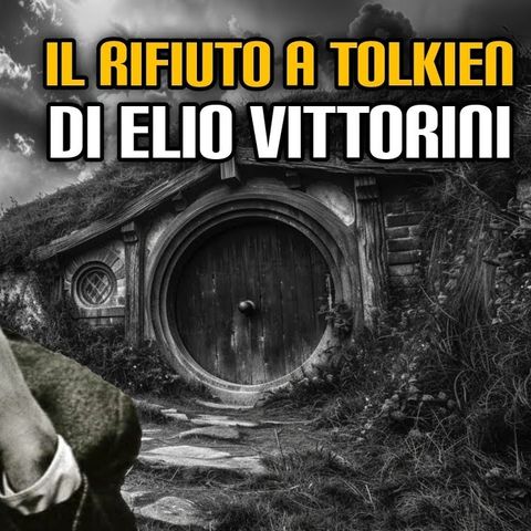 272. Il rifiuto a Tolkien di Elio Vittorini