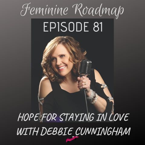 FR Ep 081: Hope For Staying in Love with Debbie Cunningham