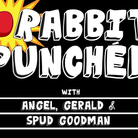 Rabbit Punched Episode #7