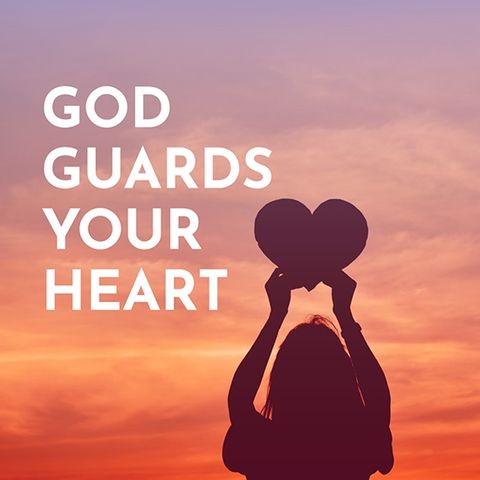 God Guards Your Heart