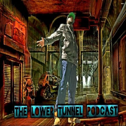 The Lower Tunnel Podcast #3