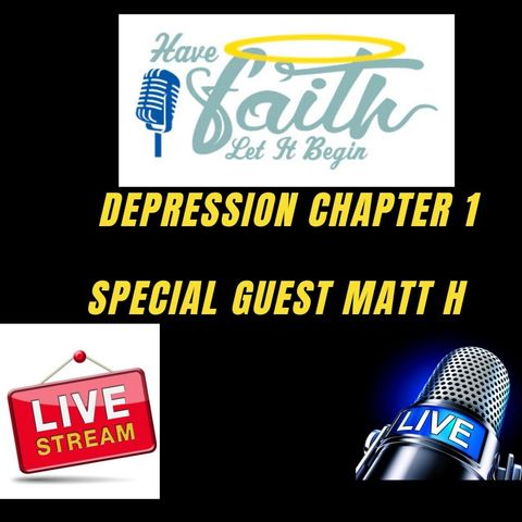 Depression Chapter 1 with Special Guest Matt H