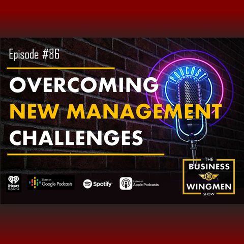 086- Overcoming New Management Challenges