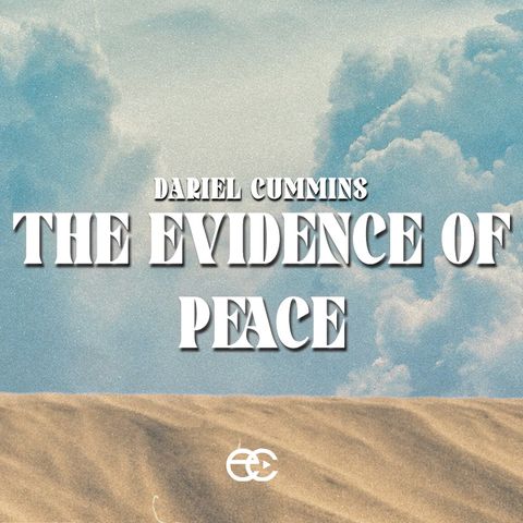 The Evidence of Peace | The Evidence | Dariel Cummins | ExperienceChurch.tv