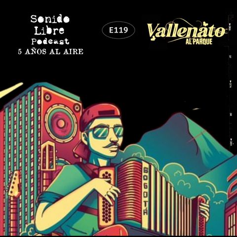 E119 / VALLENATO AL PARQUE / Edición especial dedicada a la primera versión del festival