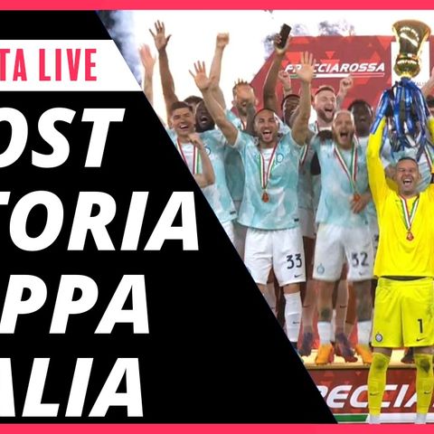 FESTA Coppa Italia! Analisi Fiorentina-Inter 1-2 e INTER NEWS