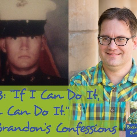 023: “If I Can Do It, You Can Do It.” - Brandon’s Confessions