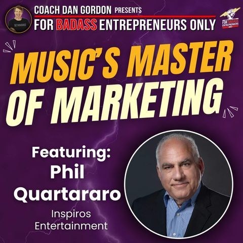 Richard Branson’s Partner & Music Marketing Genius - Phil Quartararo