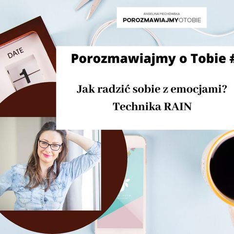 #4 RAIN- ja poradzić sobie z emocjami cd.