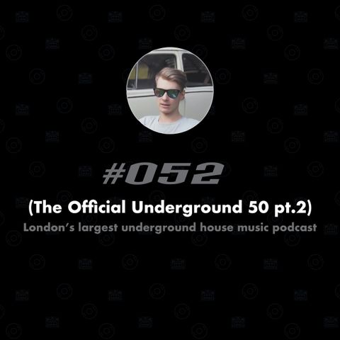 (The Underground 50 pt2) #052