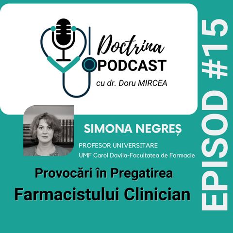 Provocările pregătirii Farmacistului Clinician cu D-na  Prof. SIMONA NEGREȘ -S1E15