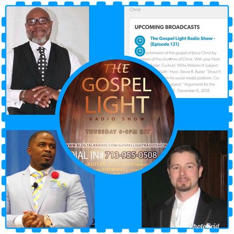 The Gospel Light Radio Show - (Episode 121)