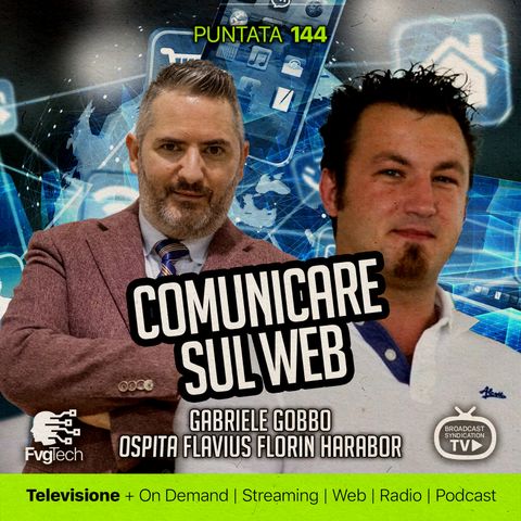 144 - Comunicare sul web. Gabriele Gobbo con Flavius Florin Harabor