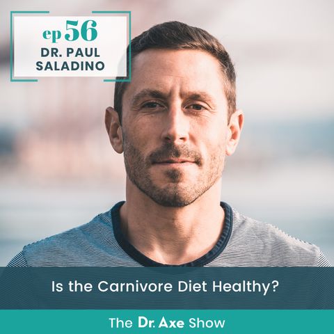 56. Dr. Paul Saladino: Is the Carnivore Diet Healthy?