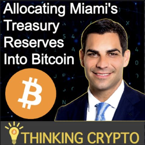 Miami Mayor Francis Suarez  Interview - Allocating Miami's Treasury Reserves Into Bitcoin